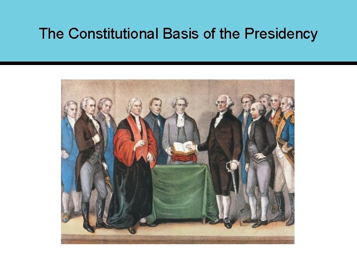The Constitutional Basis of the Presidency 