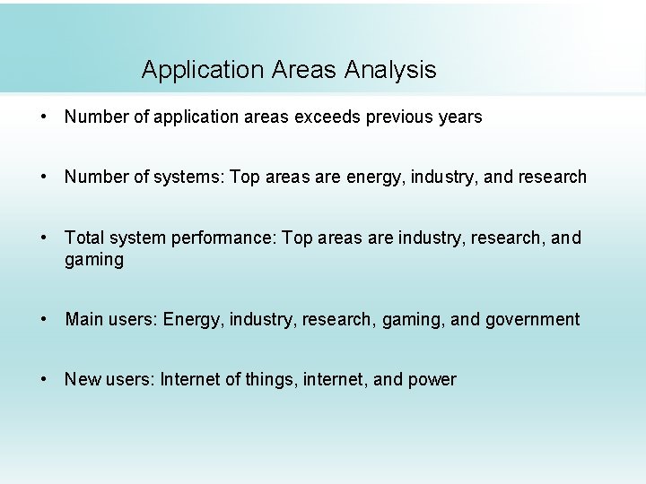 Application Areas Analysis • Number of application areas exceeds previous years • Number of