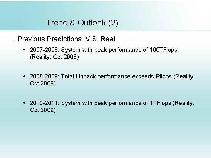 Trend & Outlook (2) Previous Predictions V. S. Real • 2007 -2008: System with