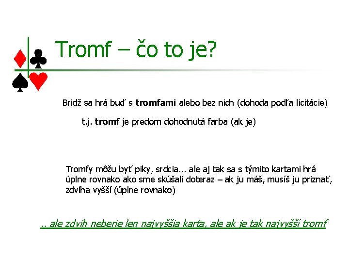 Tromf – čo to je? Bridž sa hrá buď s tromfami alebo bez nich