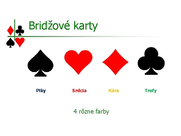 Bridžové karty Piky Srdcia Kára 4 rôzne farby Trefy 