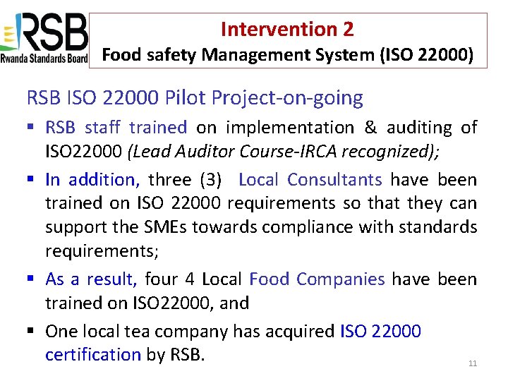 Intervention 2 Food safety Management System (ISO 22000) RSB ISO 22000 Pilot Project-on-going §