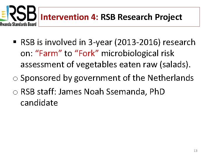 Intervention 4: RSB Research Project § RSB is involved in 3 -year (2013 -2016)