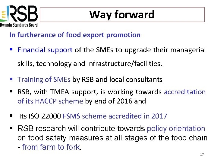 Way forward In furtherance of food export promotion § Financial support of the SMEs