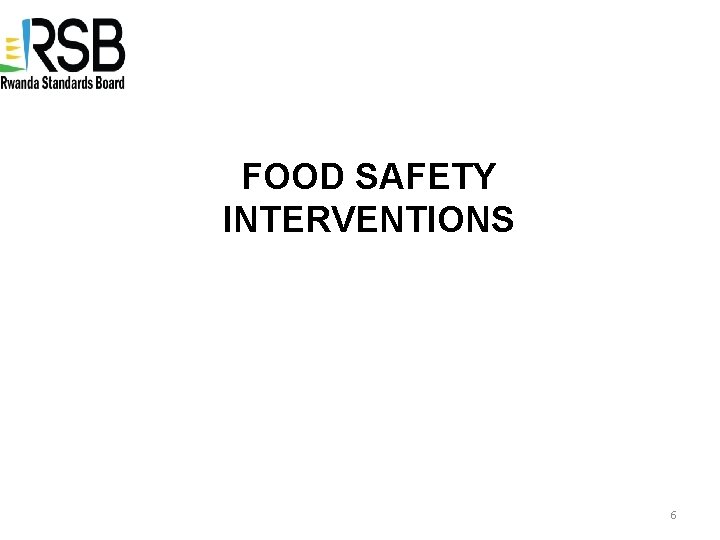 FOOD SAFETY INTERVENTIONS 6 