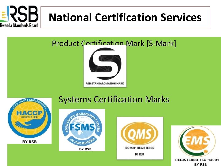 National Certification Services Product Certification Mark [S-Mark] Systems Certification Marks 