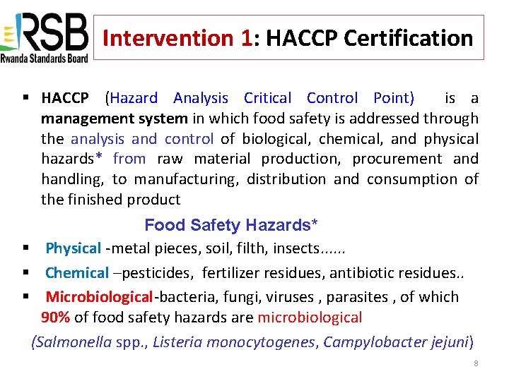 Intervention 1: HACCP Certification § HACCP (Hazard Analysis Critical Control Point) is a management