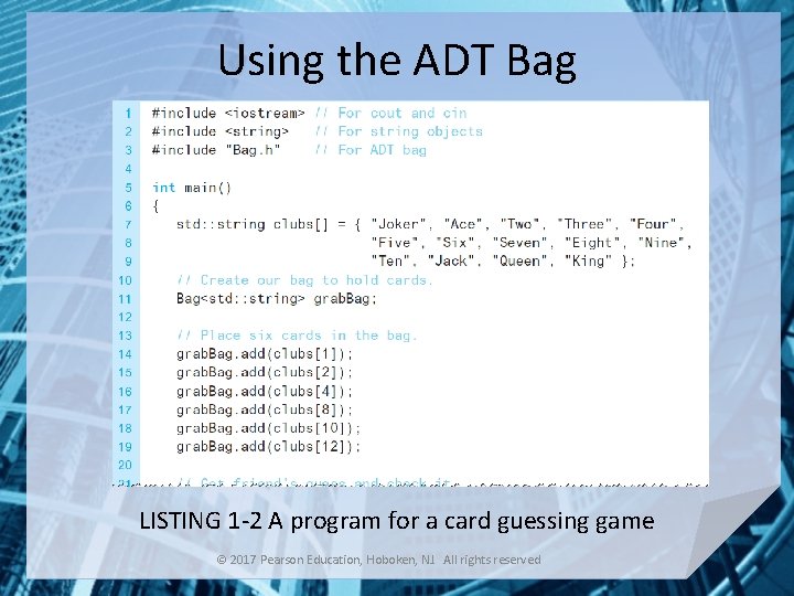 Using the ADT Bag LISTING 1 -2 A program for a card guessing game