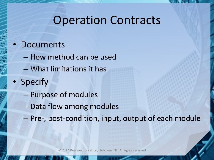 Operation Contracts • Documents – How method can be used – What limitations it