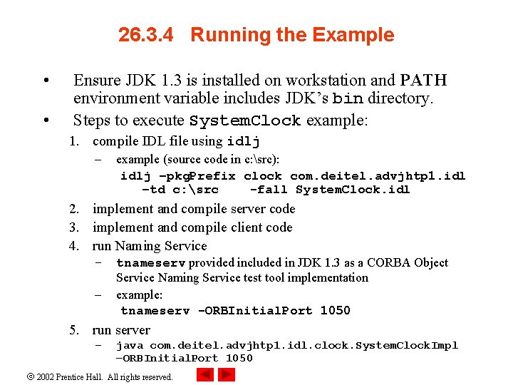 26. 3. 4 Running the Example • • Ensure JDK 1. 3 is installed