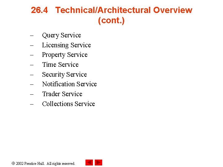 26. 4 Technical/Architectural Overview (cont. ) – – – – Query Service Licensing Service