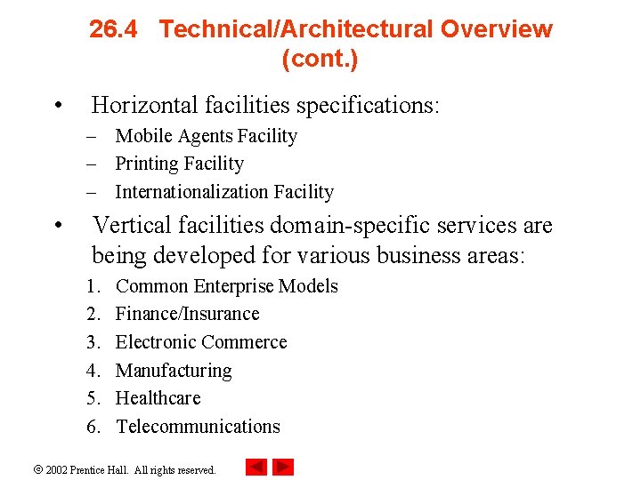26. 4 Technical/Architectural Overview (cont. ) • Horizontal facilities specifications: – Mobile Agents Facility