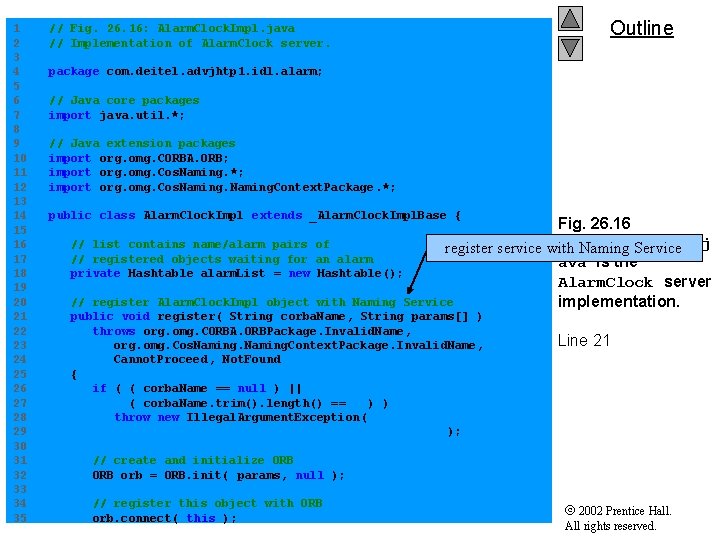 1 // Fig. 26. 16: Alarm. Clock. Impl. java 2 // Implementation of Alarm.