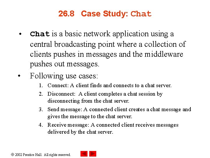 26. 8 Case Study: Chat • Chat is a basic network application using a