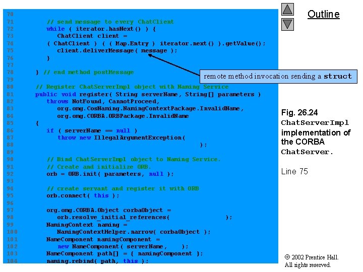 Outline 70 71 // send message to every Chat. Client 72 while ( iterator.