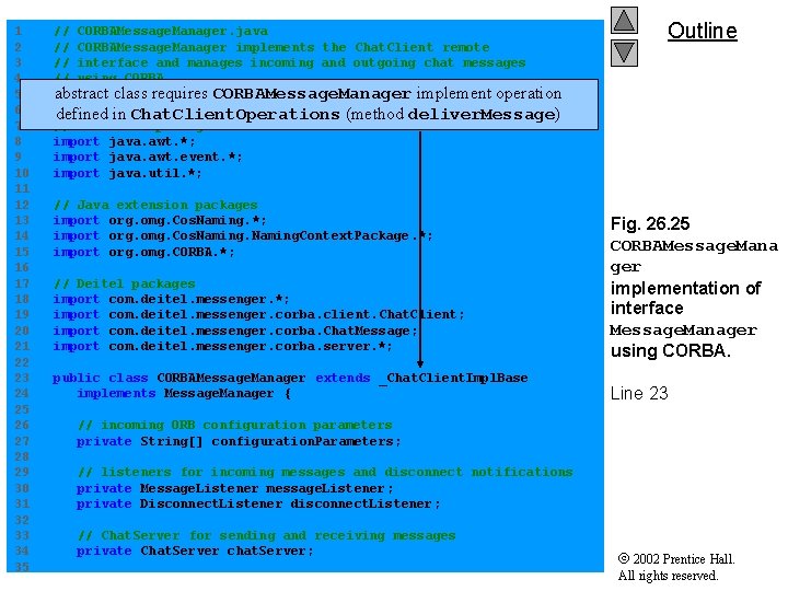 1 // CORBAMessage. Manager. java 2 // CORBAMessage. Manager implements the Chat. Client remote