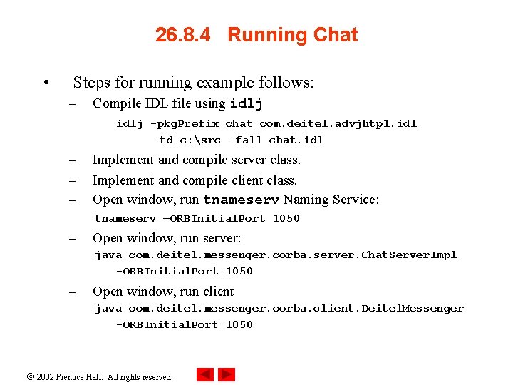 26. 8. 4 Running Chat • Steps for running example follows: – Compile IDL