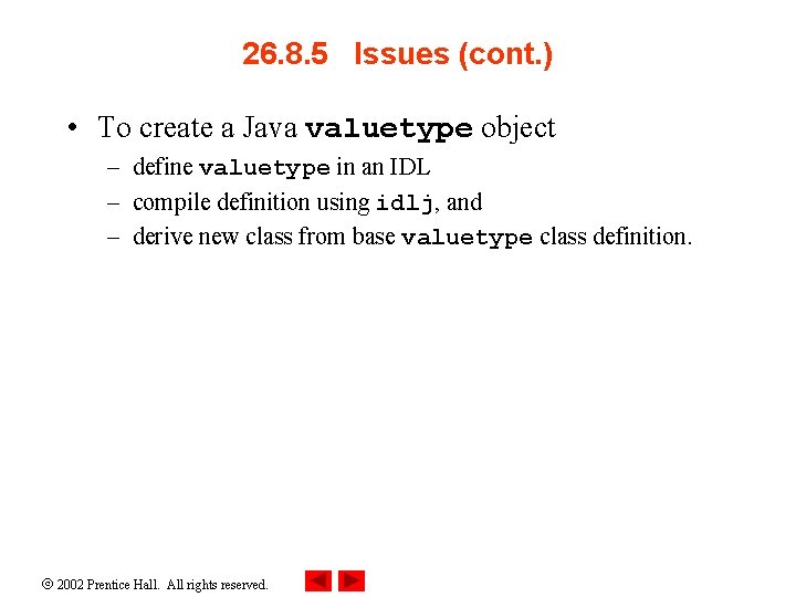 26. 8. 5 Issues (cont. ) • To create a Java valuetype object –