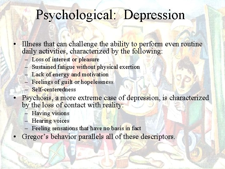 Psychological: Depression • Illness that can challenge the ability to perform even routine daily