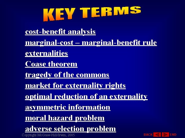 cost-benefit analysis marginal-cost – marginal-benefit rule externalities Coase theorem tragedy of the commons market