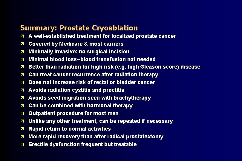 Summary: Prostate Cryoablation ä A well-established treatment for localized prostate cancer ä Covered by