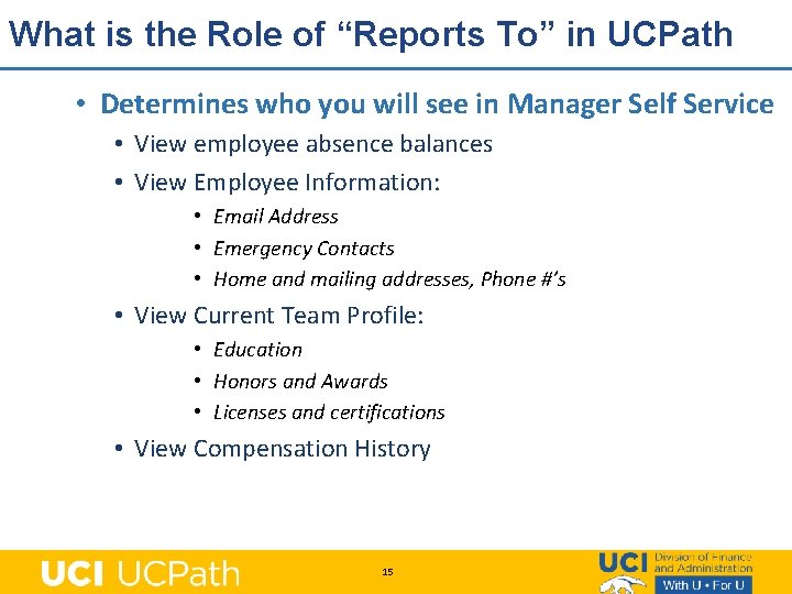 What is the Role of “Reports To” in UCPath • Determines who you will