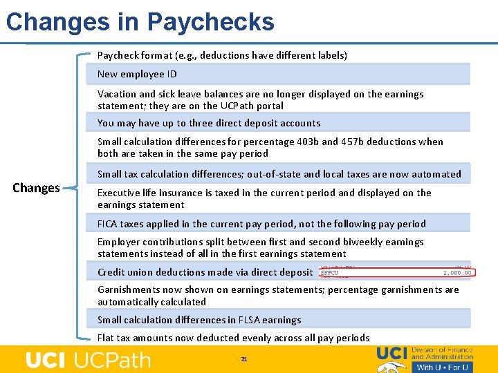 Changes in Paychecks Paycheck format (e. g. , deductions have different labels) New employee