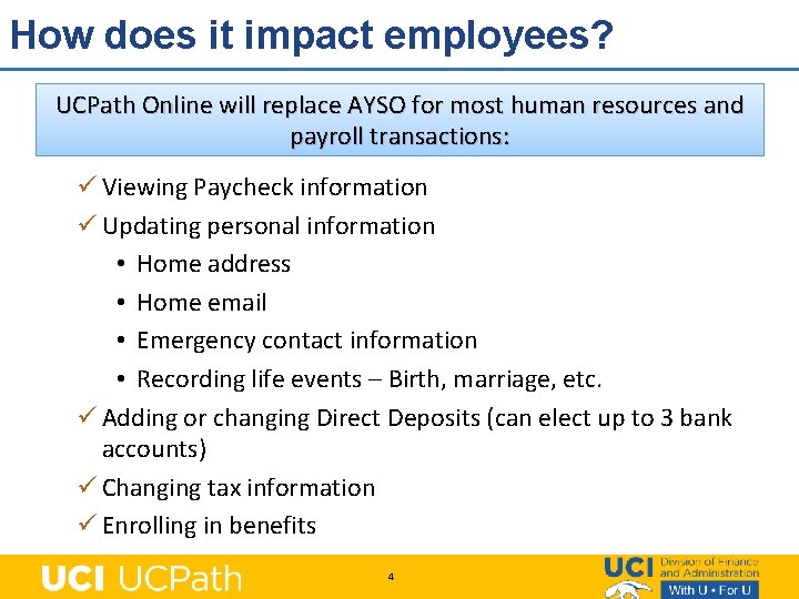 How does it impact employees? UCPath Online will replace AYSO for most human resources