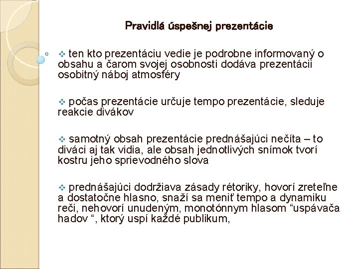 Pravidlá úspešnej prezentácie v ten kto prezentáciu vedie je podrobne informovaný o obsahu a