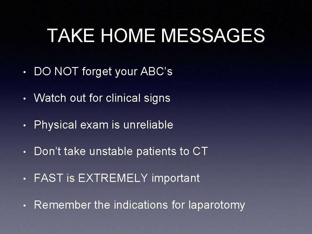 TAKE HOME MESSAGES • DO NOT forget your ABC’s • Watch out for clinical