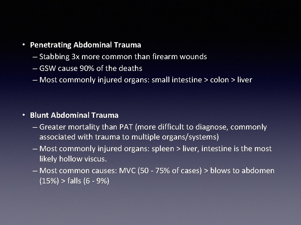  • Penetrating Abdominal Trauma – Stabbing 3 x more common than firearm wounds