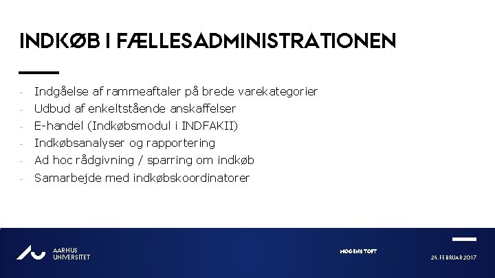 INDKØB I FÆLLESADMINISTRATIONEN - Indgåelse af rammeaftaler på brede varekategorier - Udbud af enkeltstående