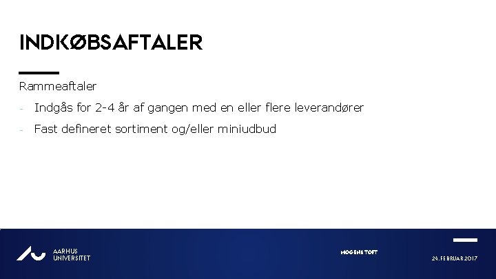INDKØBSAFTALER Rammeaftaler - Indgås for 2 -4 år af gangen med en eller flere