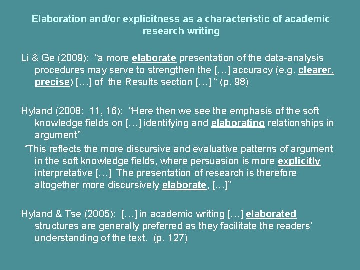 Elaboration and/or explicitness as a characteristic of academic research writing Li & Ge (2009):