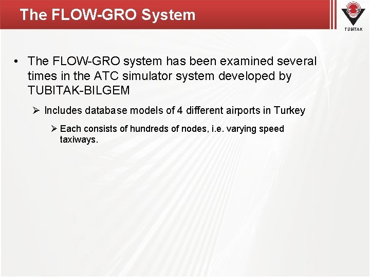 The FLOW-GRO System TÜBİTAK • The FLOW-GRO system has been examined several times in The FLOW-GRO System TÜBİTAK • The FLOW-GRO system has been examined several times in