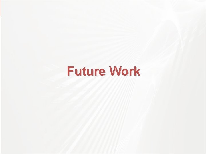 TÜBİTAK Future Work TÜBİTAK Future Work