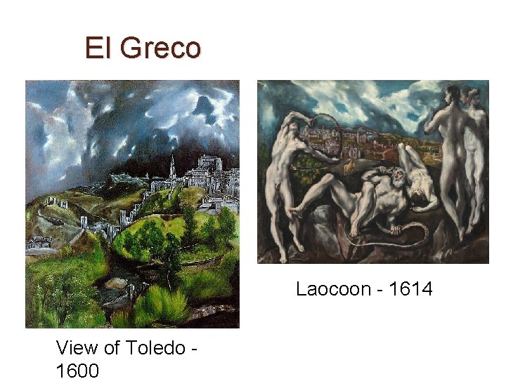 El Greco Laocoon - 1614 View of Toledo 1600 