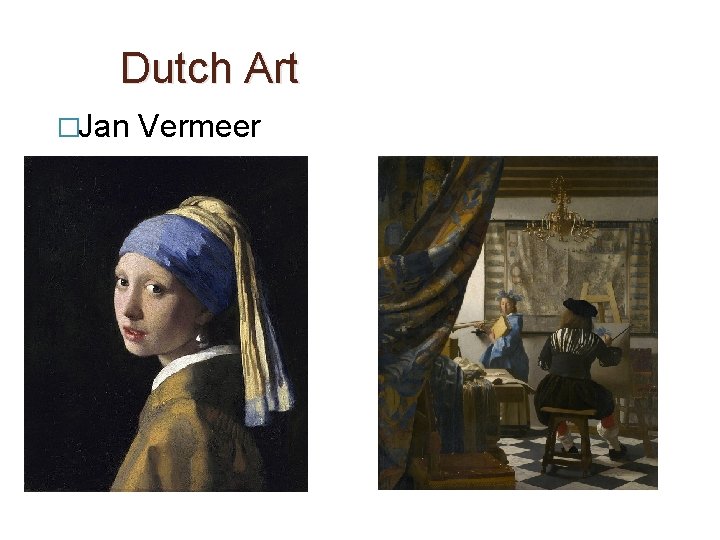 Dutch Art �Jan Vermeer 