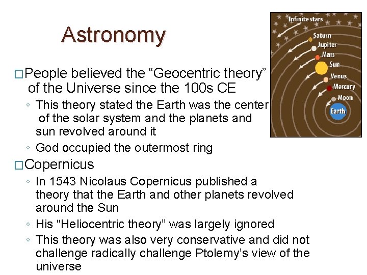 Astronomy �People believed the “Geocentric theory” of the Universe since the 100 s CE