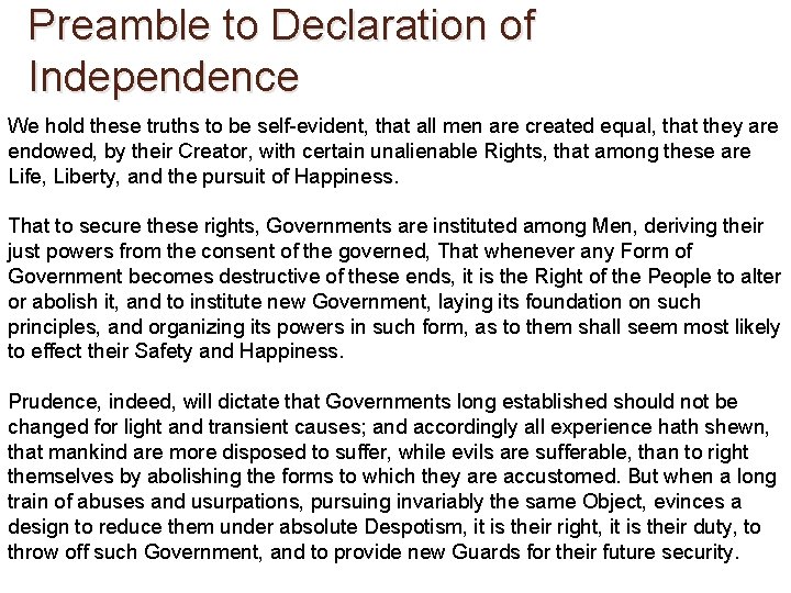 Preamble to Declaration of Independence We hold these truths to be self-evident, that all