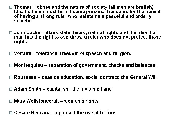 � Thomas Hobbes and the nature of society (all men are brutish). Idea that