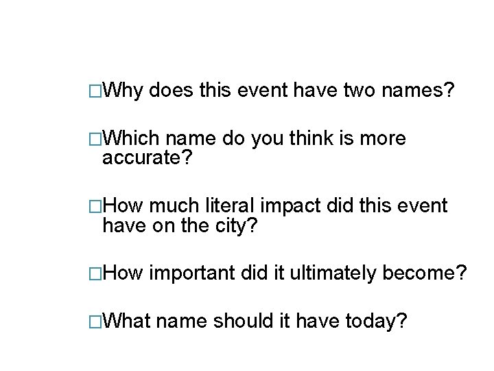 �Why does this event have two names? �Which name do you think is more