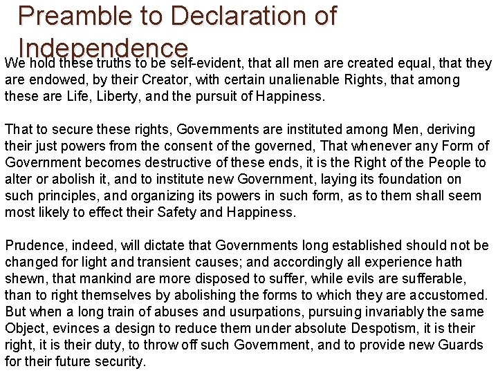 Preamble to Declaration of Independence We hold these truths to be self-evident, that all