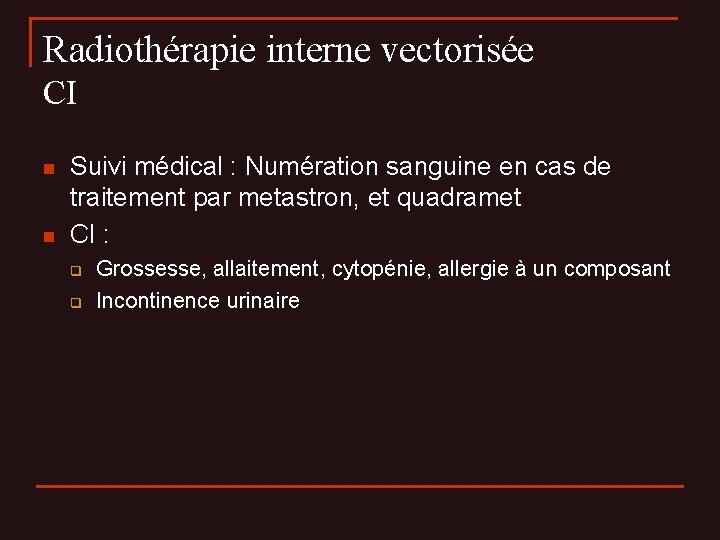 Radiothérapie interne vectorisée CI n n Suivi médical : Numération sanguine en cas de