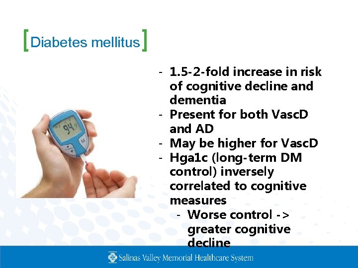 [Diabetes mellitus] - 1. 5 -2 -fold increase in risk of cognitive decline and