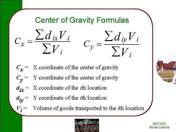 Center of Gravity Formulas Cx = X coordinate of the center of gravity Cy