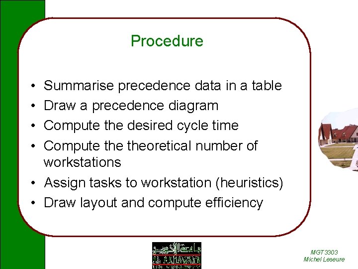 Procedure • • Summarise precedence data in a table Draw a precedence diagram Compute