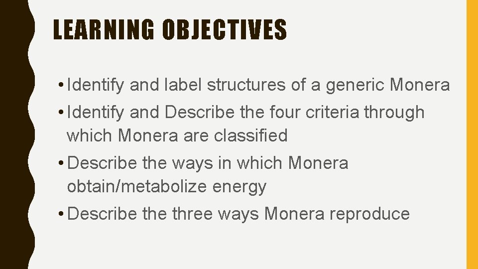 LEARNING OBJECTIVES • Identify and label structures of a generic Monera • Identify and