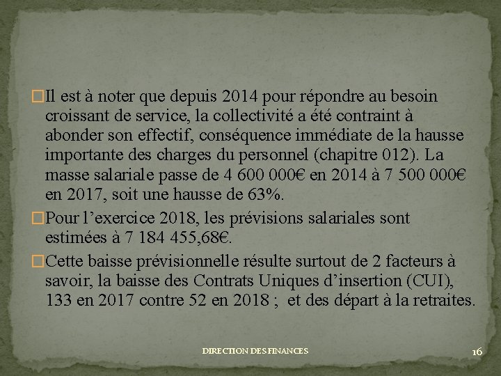 �Il est à noter que depuis 2014 pour répondre au besoin croissant de service,