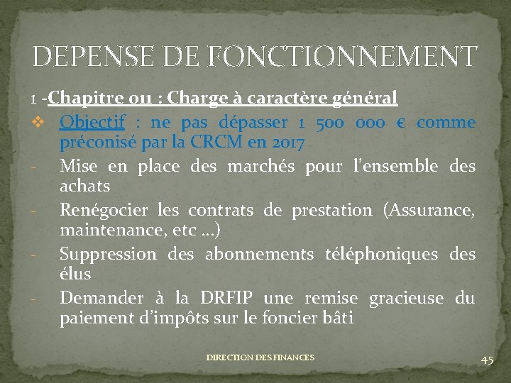 DEPENSE DE FONCTIONNEMENT 1 -Chapitre 011 : Charge à caractère général v Objectif :